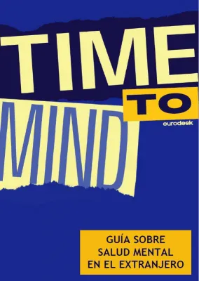 portada con la frase &amp;quot;Time to Mind&amp;quot; y el texto &amp;quot;GUÍA SOBRE SALUD MENTAL EN EL EXTRANJERO&amp;quot;